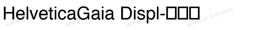 HelveticaGaia Displ字体转换